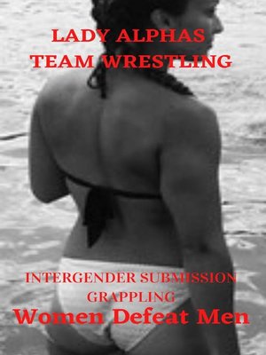cover image of Lady Alphas Team Wrestling